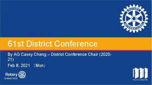 61 st District Conference By AG Cassy Cheng