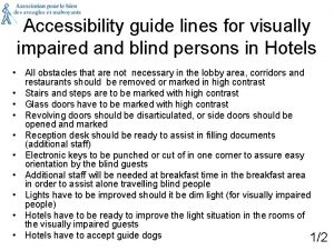 Accessibility guide lines for visually impaired and blind