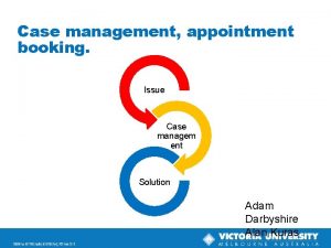 Case management appointment booking Issue Case managem ent