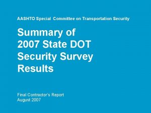 AASHTO Special Committee on Transportation Security Summary of