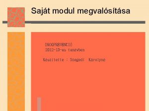 Sajt modul megvalstsa DROGPREVENCI 2012 13 as tanvben