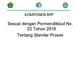 KOMPONEN RPP Sesuai dengan Permendikbud No 22 Tahun