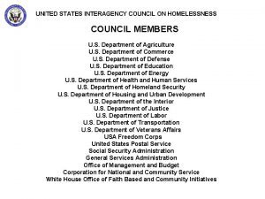 UNITED STATES INTERAGENCY COUNCIL ON HOMELESSNESS COUNCIL MEMBERS