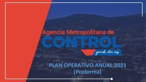 PLAN OPERATIVO ANUAL 2021 Proforma Plan Operativo Anual