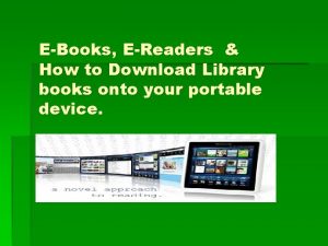 EBooks EReaders How to Download Library books onto