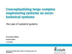 Conceptualizing large complex engineering systems as sociotechnical systems