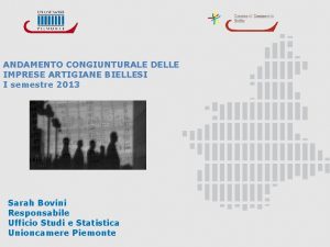 ANDAMENTO CONGIUNTURALE DELLE IMPRESE ARTIGIANE BIELLESI I semestre