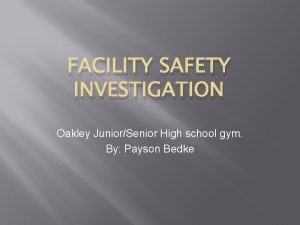 FACILITY SAFETY INVESTIGATION Oakley JuniorSenior High school gym