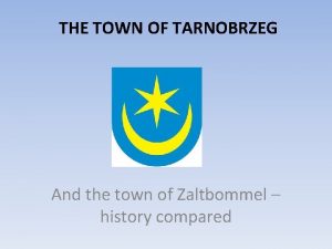 THE TOWN OF TARNOBRZEG And the town of