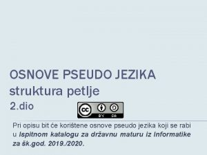 OSNOVE PSEUDO JEZIKA struktura petlje 2 dio Pri