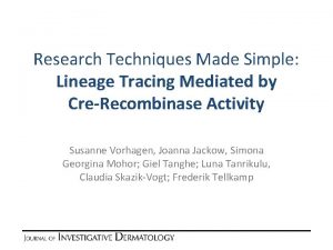 Research Techniques Made Simple Lineage Tracing Mediated by