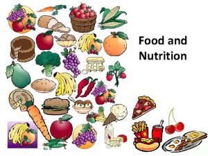 Food and Nutrition Diet Foods we eat and