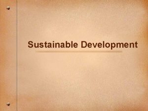 Sustainable Development Sustainability and Sustainable Development Earths limited