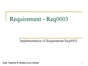 Requirement Req 0003 Implementation of Requirement Req 0003