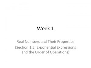 Week 1 Real Numbers and Their Properties Section