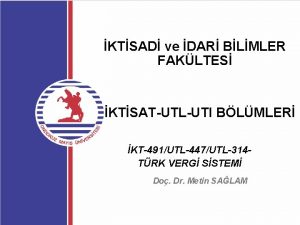 KTSAD ve DAR BLMLER FAKLTES KTSATUTLUTI BLMLER KT491UTL447UTL314