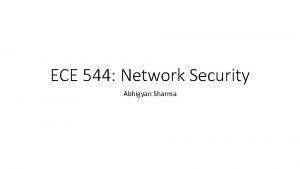 ECE 544 Network Security Abhigyan Sharma Outline Crypto