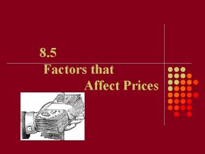 8 5 Factors that Affect Prices Shortages Surpluses