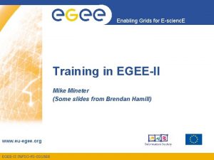 Enabling Grids for Escienc E Training in EGEEII