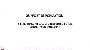 SUPPORT DE FORMATION LE REPRAGE PRCOCE ET LINTERVENTION