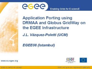 Enabling Grids for Escienc E Application Porting using