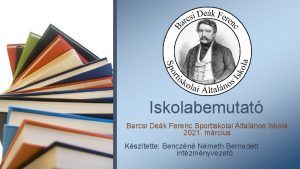 Iskolabemutat Barcsi Dek Ferenc Sportiskolai ltalnos Iskola 2021