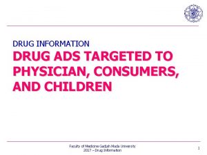 DRUG INFORMATION DRUG ADS TARGETED TO PHYSICIAN CONSUMERS