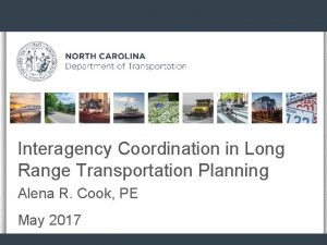 Interagency Coordination in Long Range Transportation Planning Alena