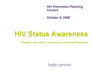 HIV Prevention Planning Council October 9 2008 HIV