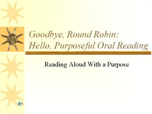 Goodbye Round Robin Hello Purposeful Oral Reading Aloud