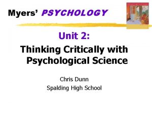 Myers PSYCHOLOGY Unit 2 Thinking Critically with Psychological