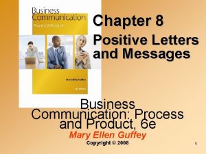 Chapter 8 Positive Letters and Messages Business Communication