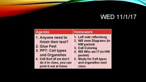 WED 11117 Agenda 1 Anyone need to finish