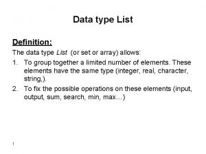 Data type List Definition The data type List
