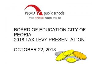 BOARD OF EDUCATION CITY OF PEORIA 2018 TAX