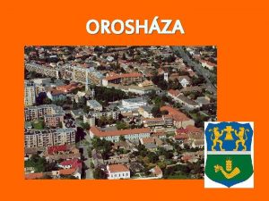 OROSHZA Oroshza is a town in County Bks