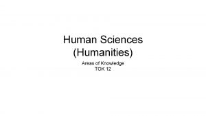 Human Sciences Humanities Areas of Knowledge TOK 12