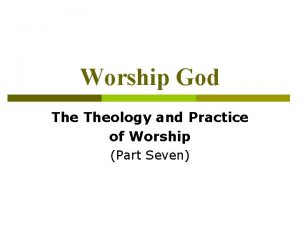 Worship God Theology and Practice of Worship Part