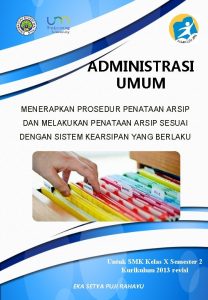 ADMINISTRASI UMUM MENERAPKAN PROSEDUR PENATAAN ARSIP DAN MELAKUKAN