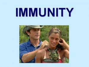 IMMUNITY There are three lines of defense within