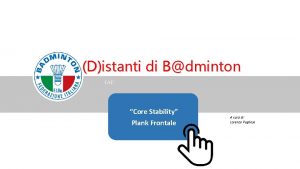 Distanti di Bdminton FAD Core Stability Plank Frontale