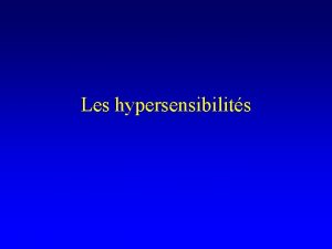 Les hypersensibilits Hypersensibilit Mode de rponse de limmunit