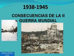 1938 1945 CONSECUENCIAS DE LA II GUERRA MUNDIAL