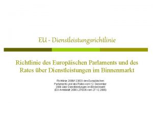 EU Dienstleistungsrichtlinie Richtlinie des Europischen Parlaments und des