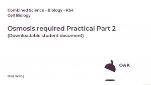 Combined Science Biology KS 4 Cell Biology Osmosis