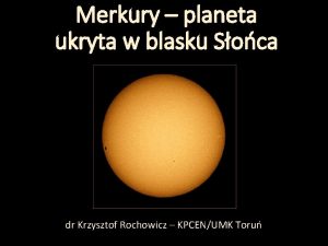 Merkury planeta ukryta w blasku Soca dr Krzysztof