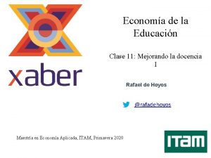 Economa de la Educacin Clase 11 Mejorando la