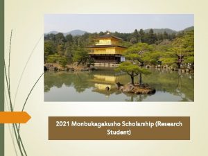 2021 Monbukagakusho Scholarship Research Student Overview of Scholarship