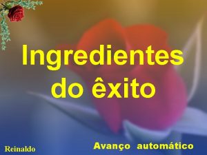 Ingredientes do xito Reinaldo Avano automtico O xito