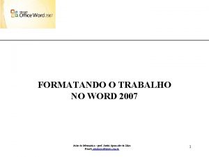 XP FORMATANDO O TRABALHO NO WORD 2007 Aulas